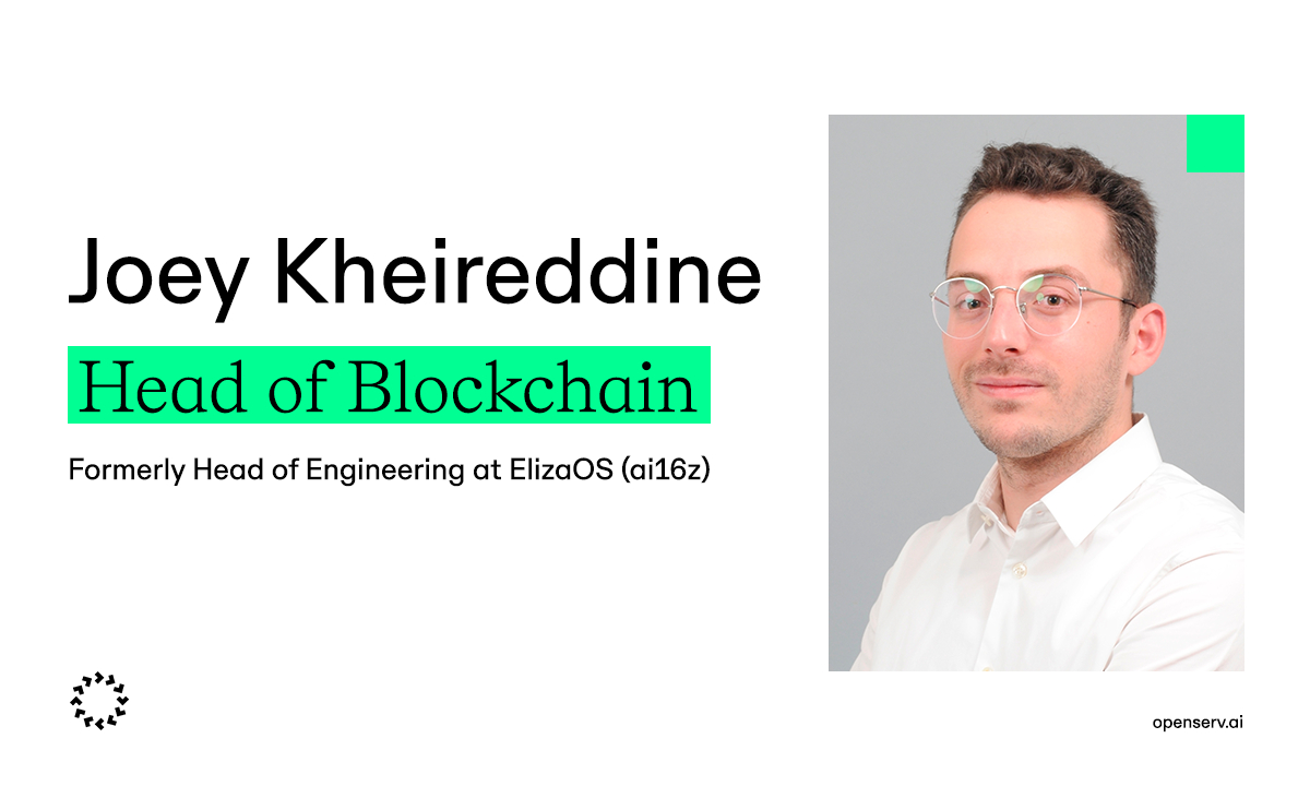 OpenServ任命Joey Kheireddine为区块链主管,曾在Eliza Labs(前身为AI16z)任职